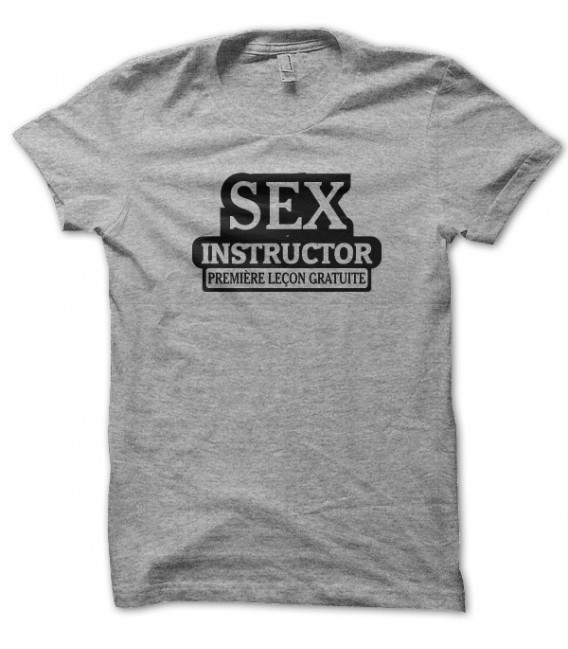 T-shirt Sex Instructor, première leçon gratuite