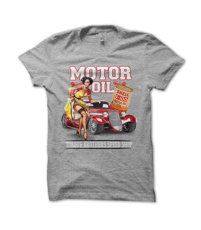 Motor Oil Torque Speed Shop Pin Up Sexy Teez Tee Shirt Humour Et Originaux