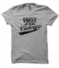 Tee Shirt Anniversaire Je Ne Suis Pas Vieux Je Suis Vintage Teez Tee Shirt Humour Et Originaux Tee Shirt Anniversaire Je Ne Suis Pas Vieux Je Suis Vintage Teez Tee Shirt Humour Et Originaux