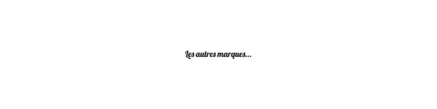 Les autres marques...